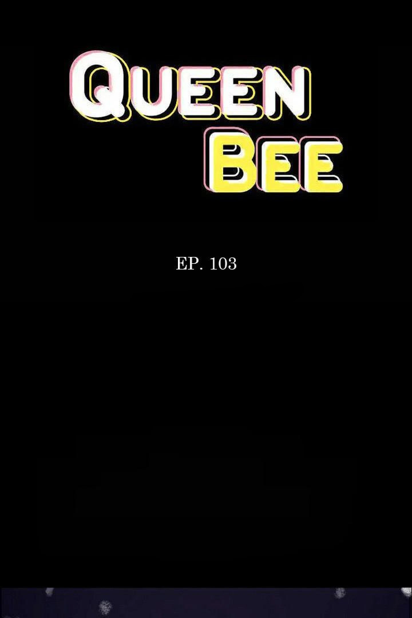 Queen Bee CHAP 103